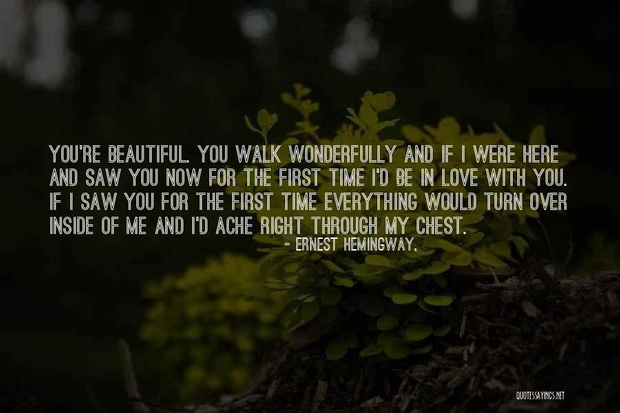 If You Love Me Right Quotes By Ernest Hemingway,