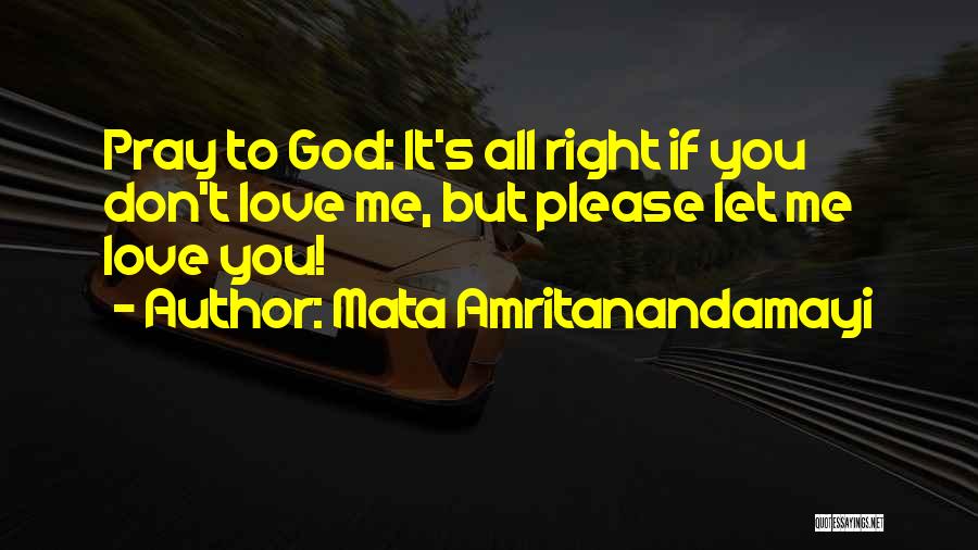 If You Love Me Right Quotes By Mata Amritanandamayi