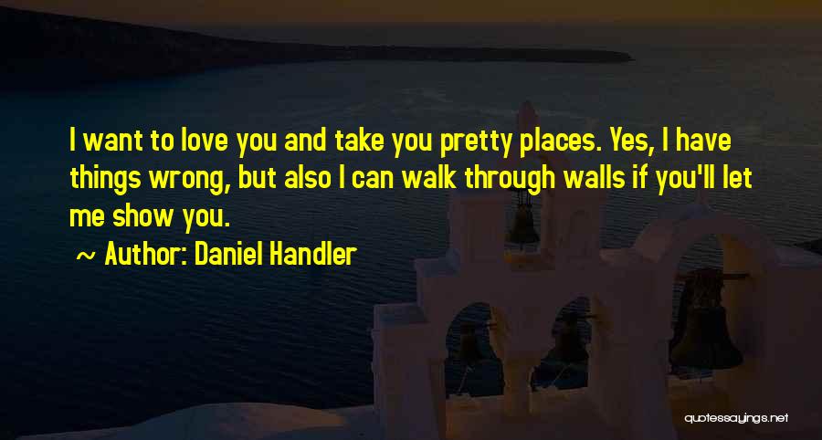If You Love Me Show Me Quotes By Daniel Handler