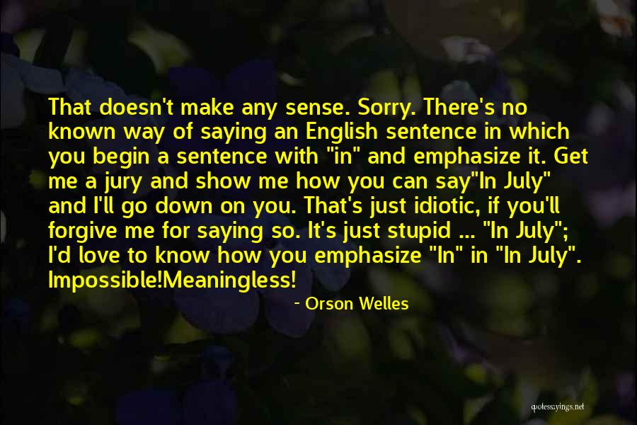 If You Love Me Show Me Quotes By Orson Welles