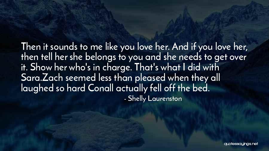 If You Love Me Show Me Quotes By Shelly Laurenston