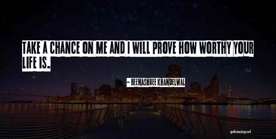 If You Love Me Then Prove It Quotes By Heenashree Khandelwal