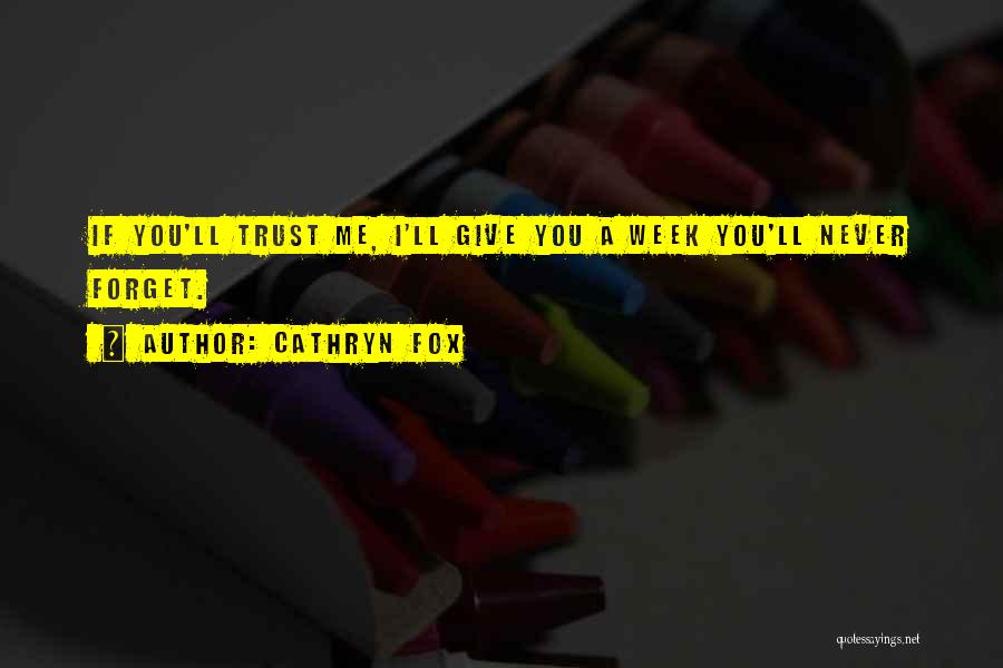 If You Love Me Trust Me Quotes By Cathryn Fox
