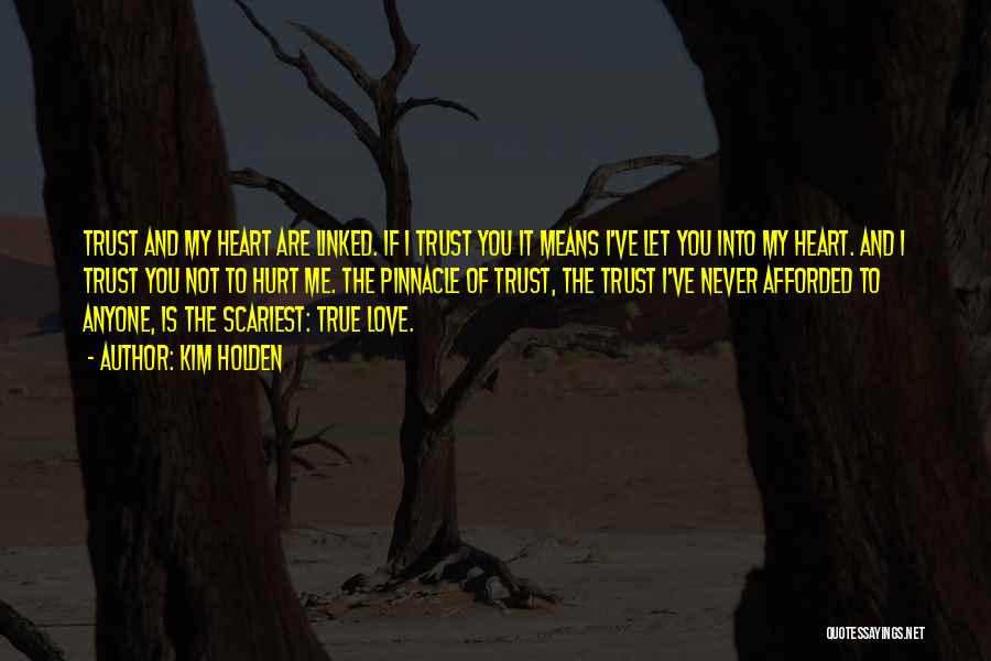 If You Love Me Trust Me Quotes By Kim Holden