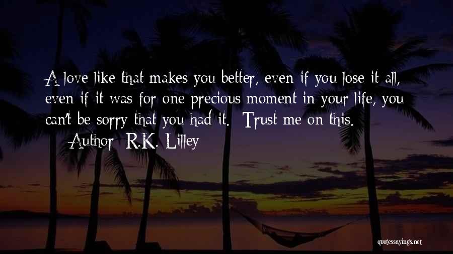 If You Love Me Trust Me Quotes By R.K. Lilley