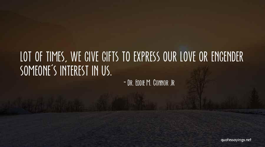 If You Love Someone Express It Quotes By Dr. Eddie M. Connor Jr