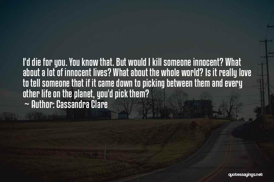 If You Love Someone Quotes By Cassandra Clare