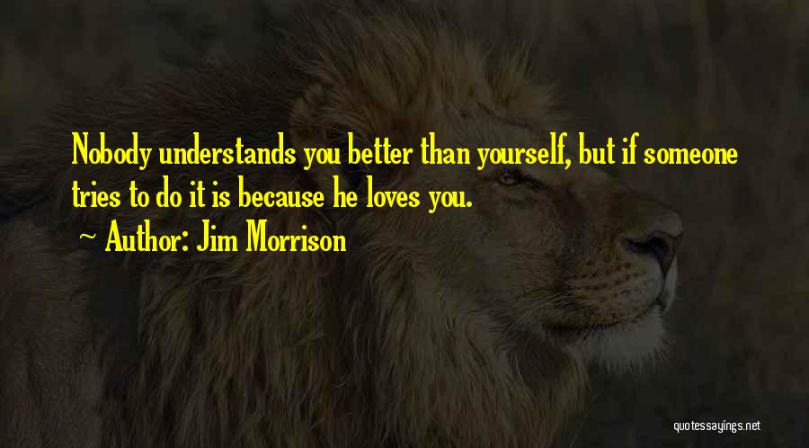 If You Love Someone Quotes By Jim Morrison