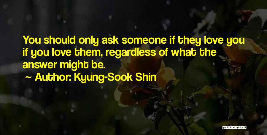 If You Love Someone Quotes By Kyung-Sook Shin