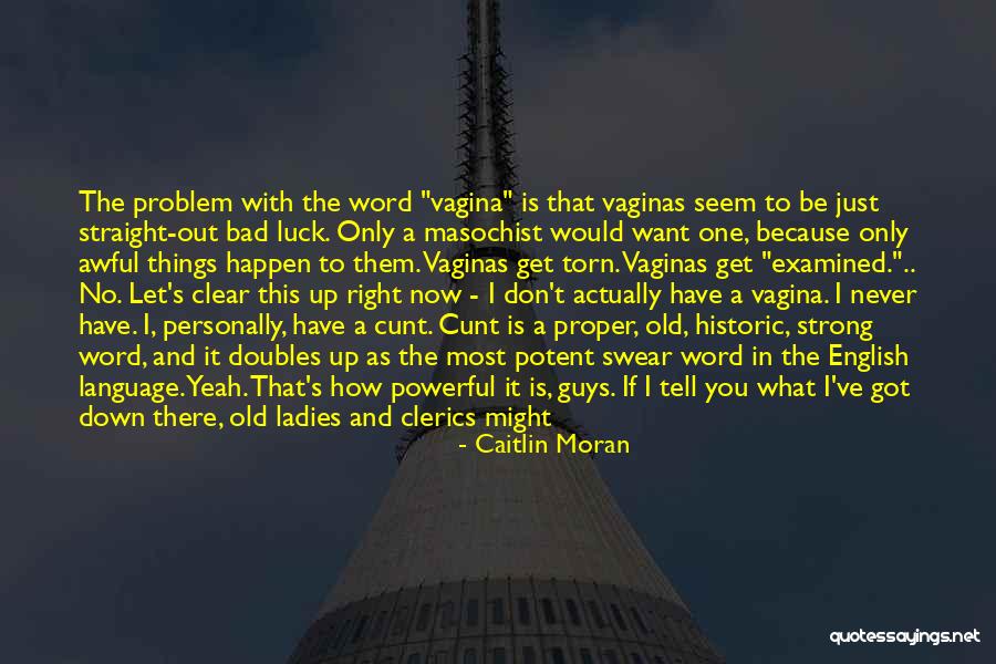 If You Love Someone Say It Quotes By Caitlin Moran