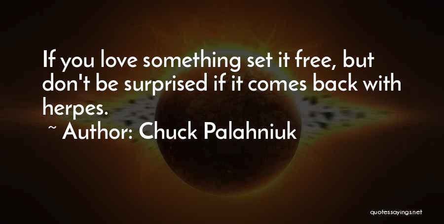 If You Love Someone Set Them Free Quotes By Chuck Palahniuk