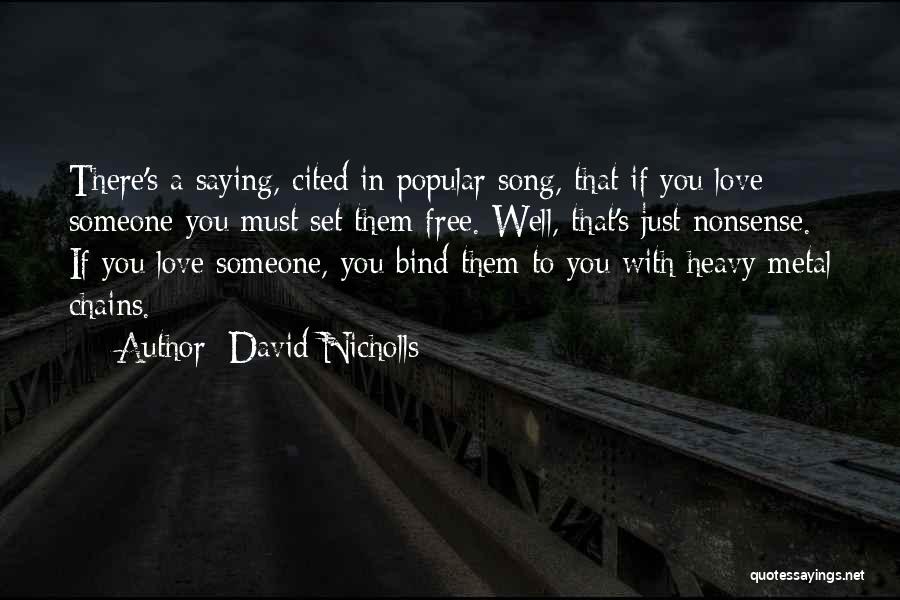 If You Love Someone Set Them Free Quotes By David Nicholls