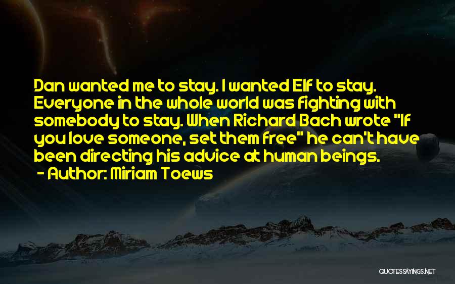 If You Love Someone Set Them Free Quotes By Miriam Toews