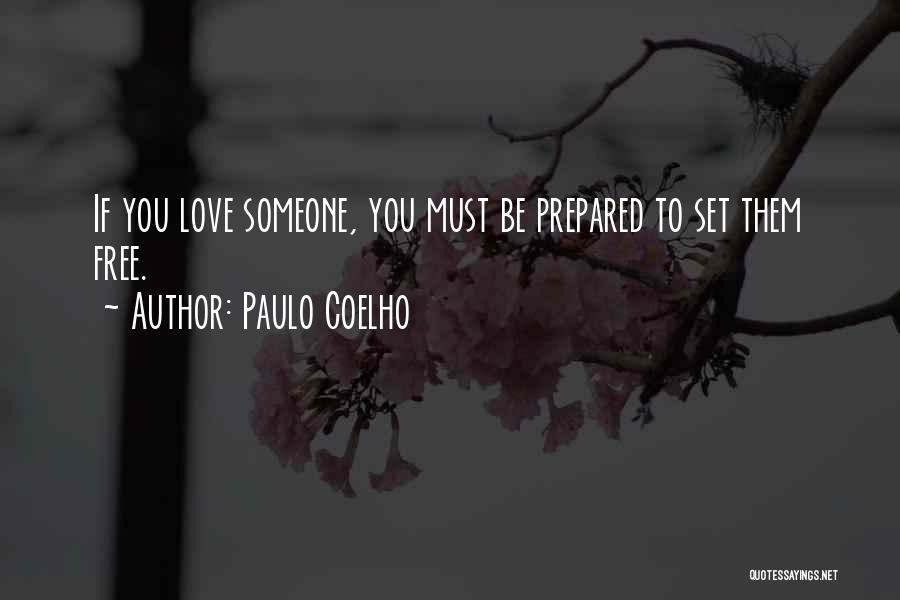 If You Love Someone Set Them Free Quotes By Paulo Coelho