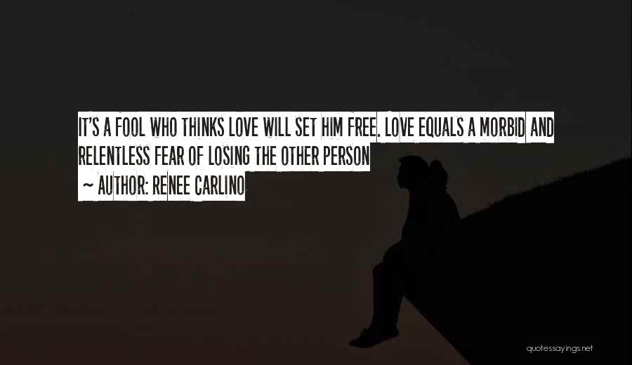 If You Love Someone Set Them Free Quotes By Renee Carlino