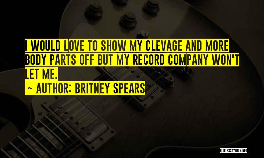 If You Love Someone Show It Quotes By Britney Spears