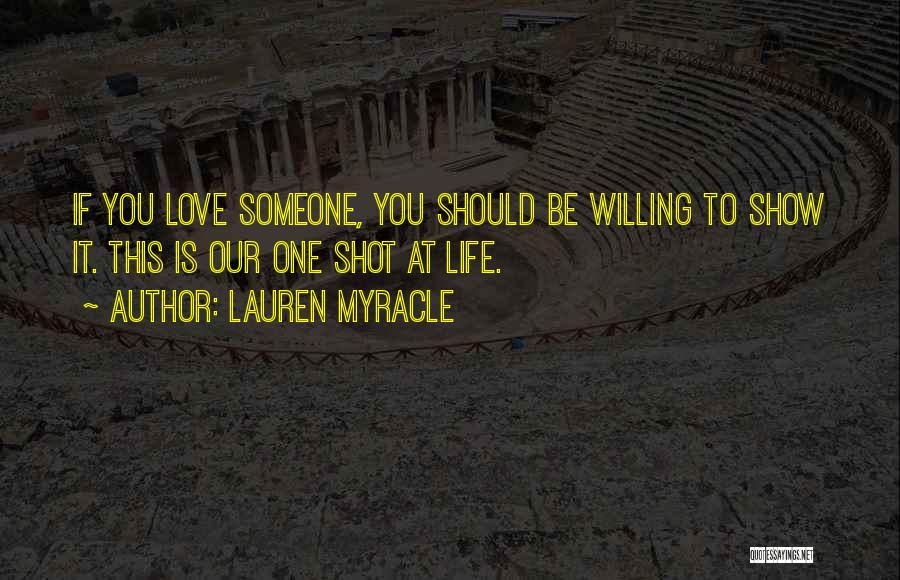 If You Love Someone Show It Quotes By Lauren Myracle