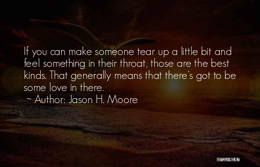 If You Love Something Quotes By Jason H. Moore