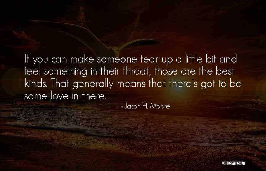 If You Love Something Quotes By Jason H. Moore