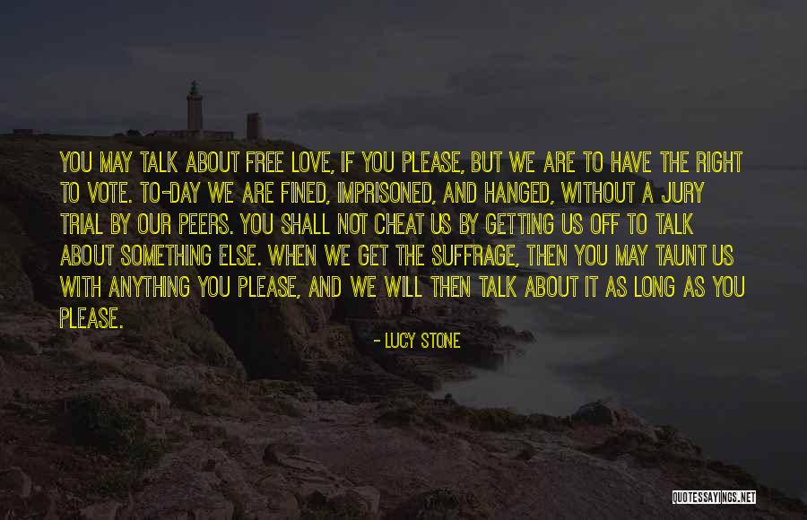 If You Love Something Quotes By Lucy Stone If You Love Something Quotes By Lucy Stone
