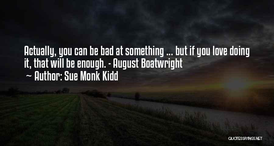 If You Love Something Quotes By Sue Monk Kidd