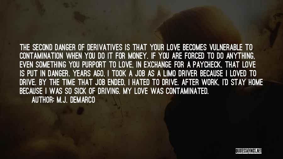 If You Love Your Job Quotes By M.J. DeMarco