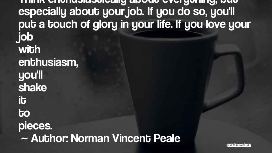 If You Love Your Job Quotes By Norman Vincent Peale