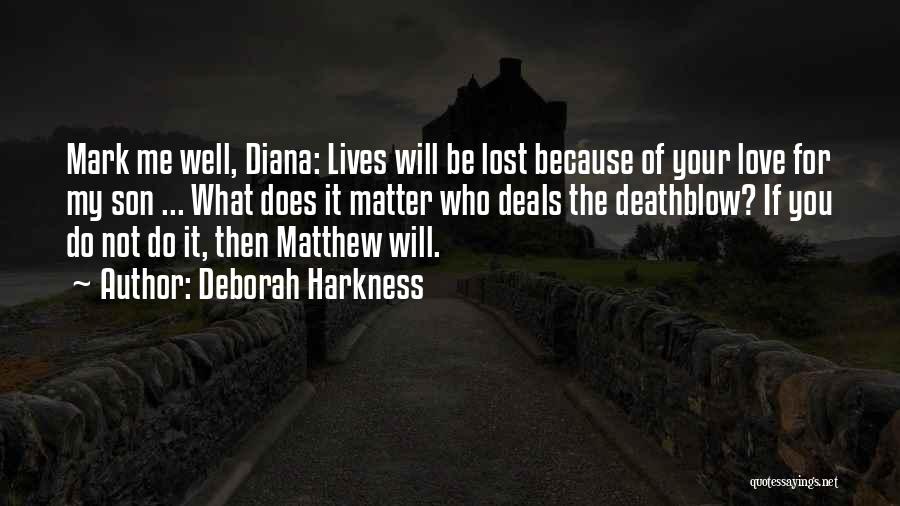 If You Love Your Son Quotes By Deborah Harkness