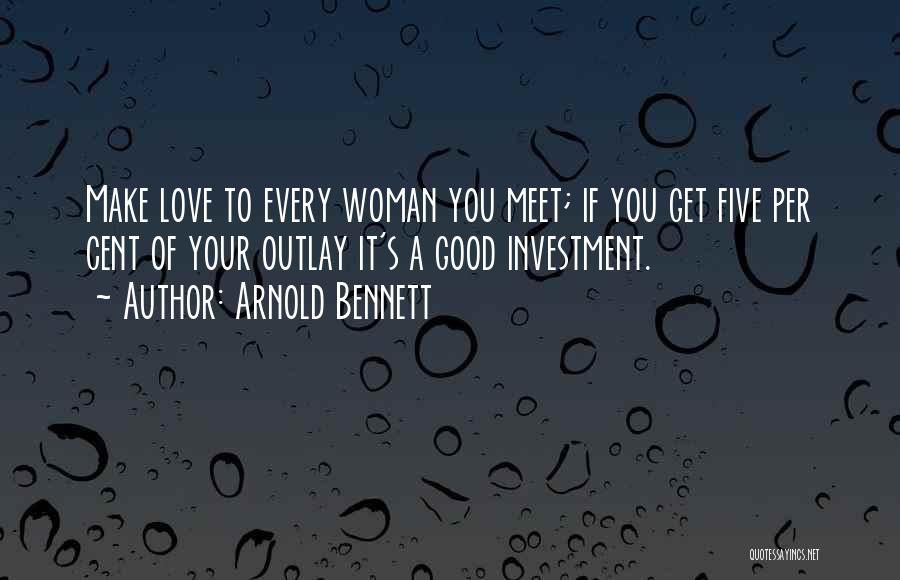 If You Love Your Woman Quotes By Arnold Bennett