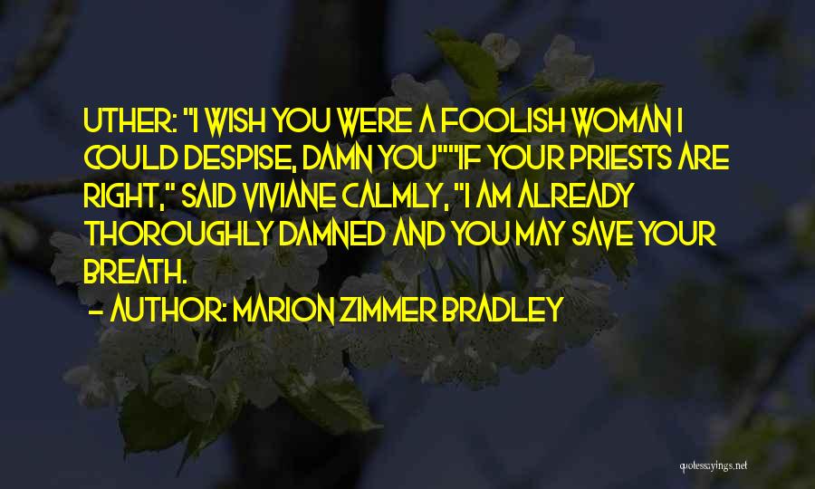 If You Love Your Woman Quotes By Marion Zimmer Bradley