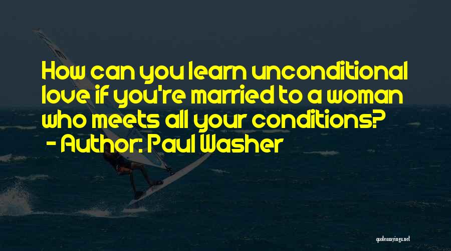 If You Love Your Woman Quotes By Paul Washer