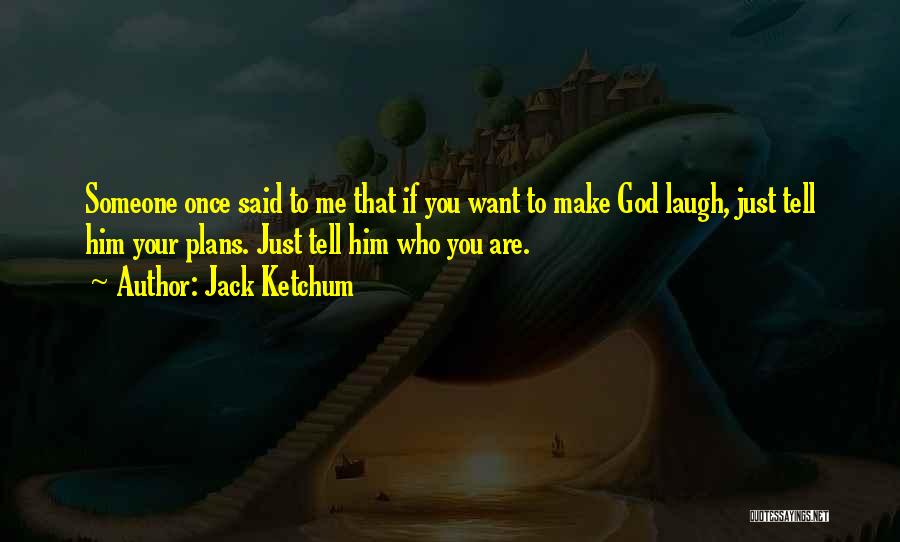 If You Make Me Laugh Quotes By Jack Ketchum
