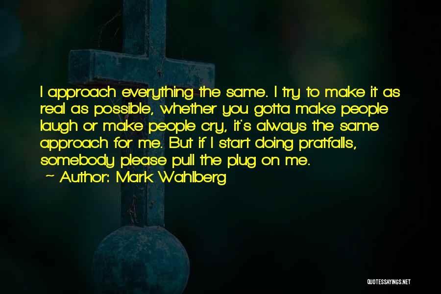 If You Make Me Laugh Quotes By Mark Wahlberg