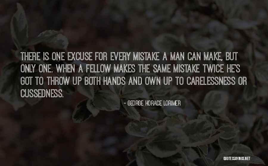 If You Make The Same Mistake Twice Quotes By George Horace Lorimer If You Make The Same Mistake Twice Quotes By George Horace Lorimer