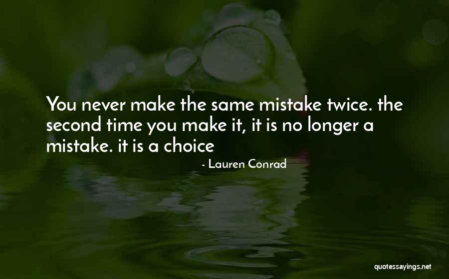 If You Make The Same Mistake Twice Quotes By Lauren Conrad If You Make The Same Mistake Twice Quotes By Lauren Conrad