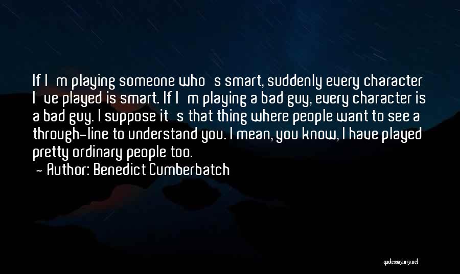 If You Mean It Quotes By Benedict Cumberbatch