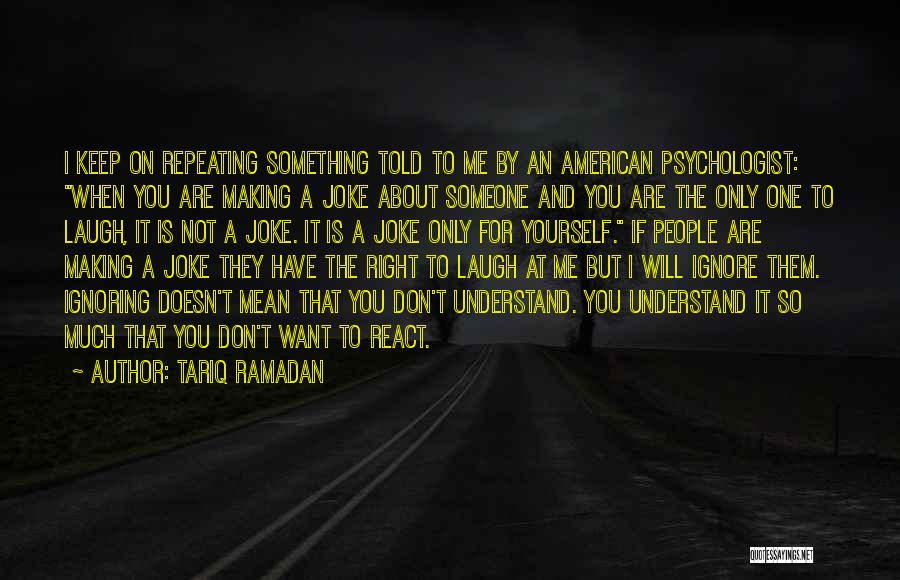If You Mean Something To Someone Quotes By Tariq Ramadan
