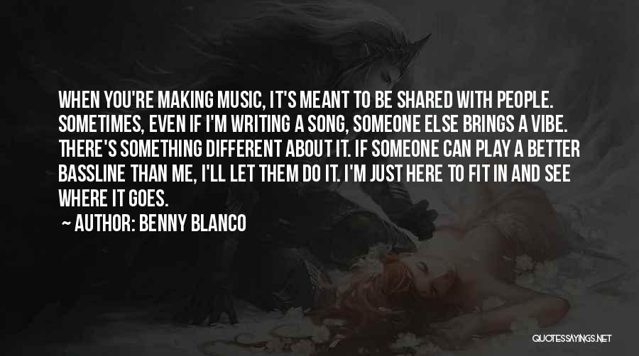 If You Meant Something To Someone Quotes By Benny Blanco