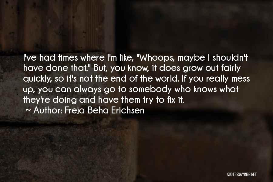 If You Mess Up Quotes By Freja Beha Erichsen