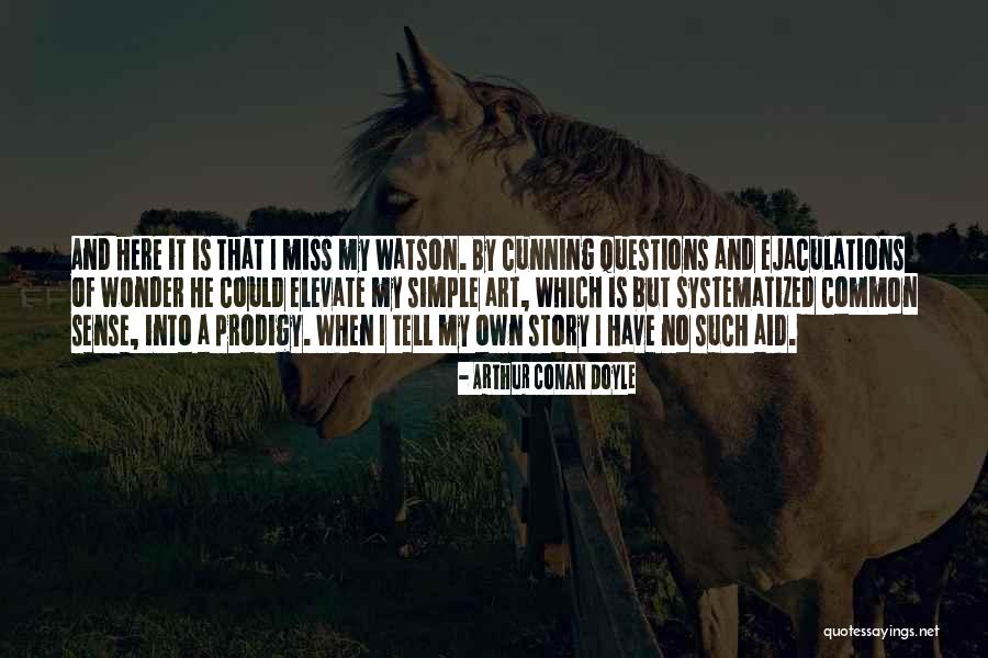 If You Miss Someone Tell Them Quotes By Arthur Conan Doyle If You Miss Someone Tell Them Quotes By Arthur Conan Doyle