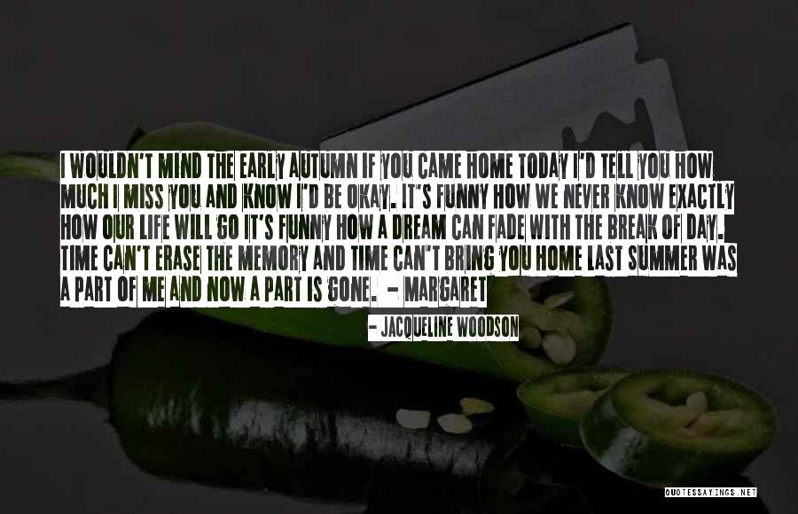 If You Miss Someone Tell Them Quotes By Jacqueline Woodson If You Miss Someone Tell Them Quotes By Jacqueline Woodson