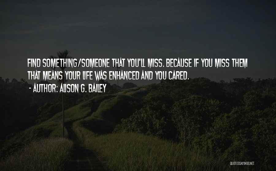If You Miss Something Quotes By Alison G. Bailey