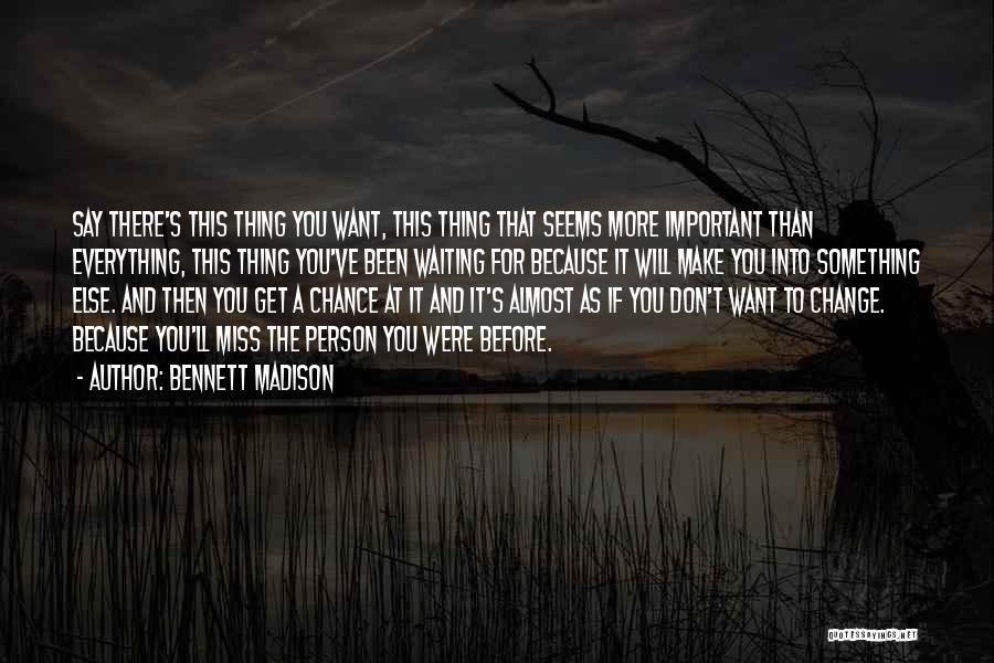 If You Miss Something Quotes By Bennett Madison