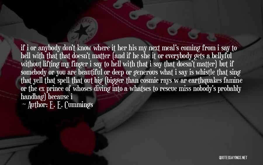 If You Miss Something Quotes By E. E. Cummings