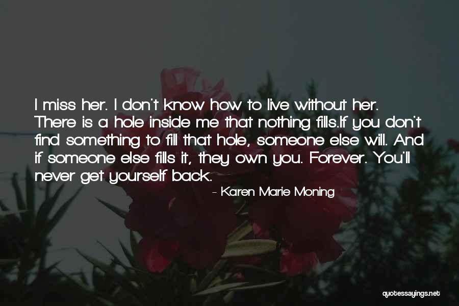 If You Miss Something Quotes By Karen Marie Moning