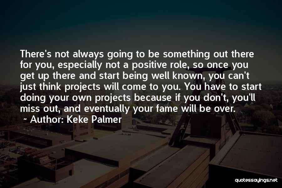 If You Miss Something Quotes By Keke Palmer
