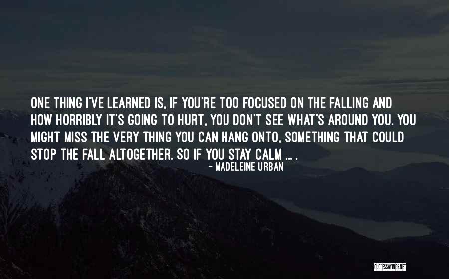 If You Miss Something Quotes By Madeleine Urban If You Miss Something Quotes By Madeleine Urban