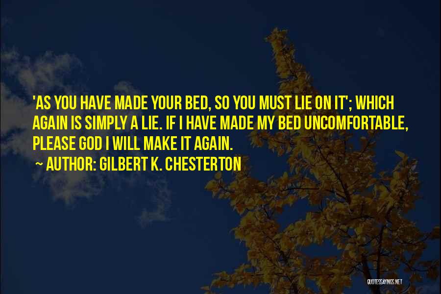 If You Must Lie Quotes By Gilbert K. Chesterton