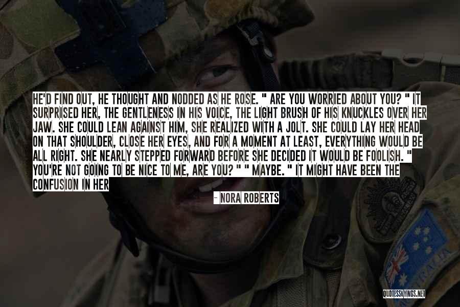 If You Need A Shoulder Quotes By Nora Roberts If You Need A Shoulder Quotes By Nora Roberts