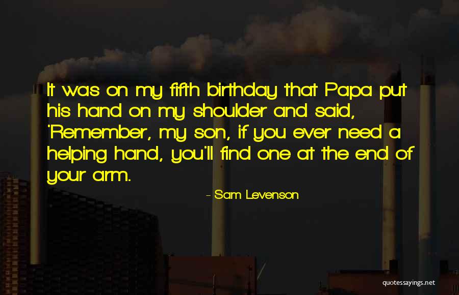 If You Need A Shoulder Quotes By Sam Levenson